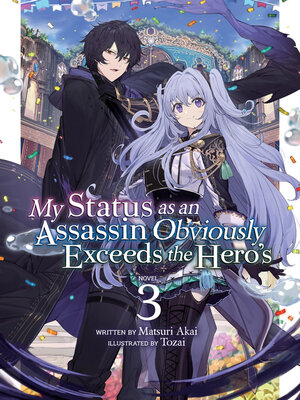 cover image of My Status as an Assassin Obviously Exceeds the Hero's (Light Novel), Volume 3